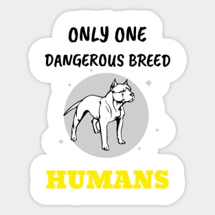 Only ONE Dangerous BREED Sticker